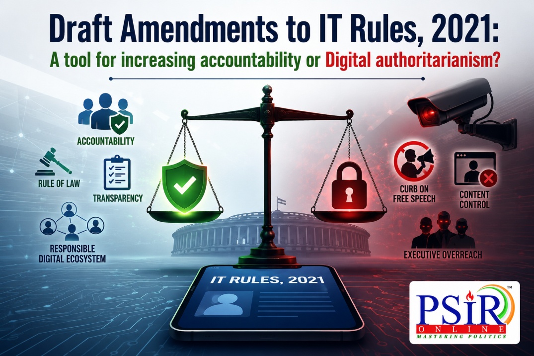Draft Amendments to IT Rules, 2021: A tool for increasing accountability or Digital authoritarianism?