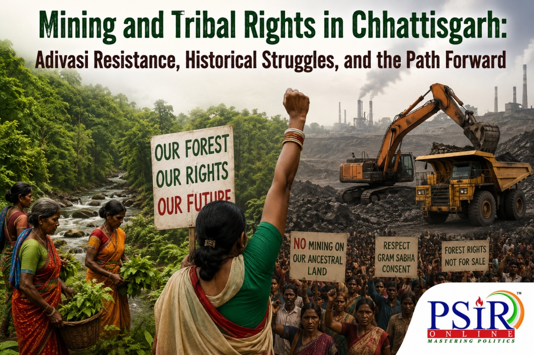 Mining and Tribal Rights in Chhattisgarh: Adivasi Resistance, Historical Struggles, and the Path Forward