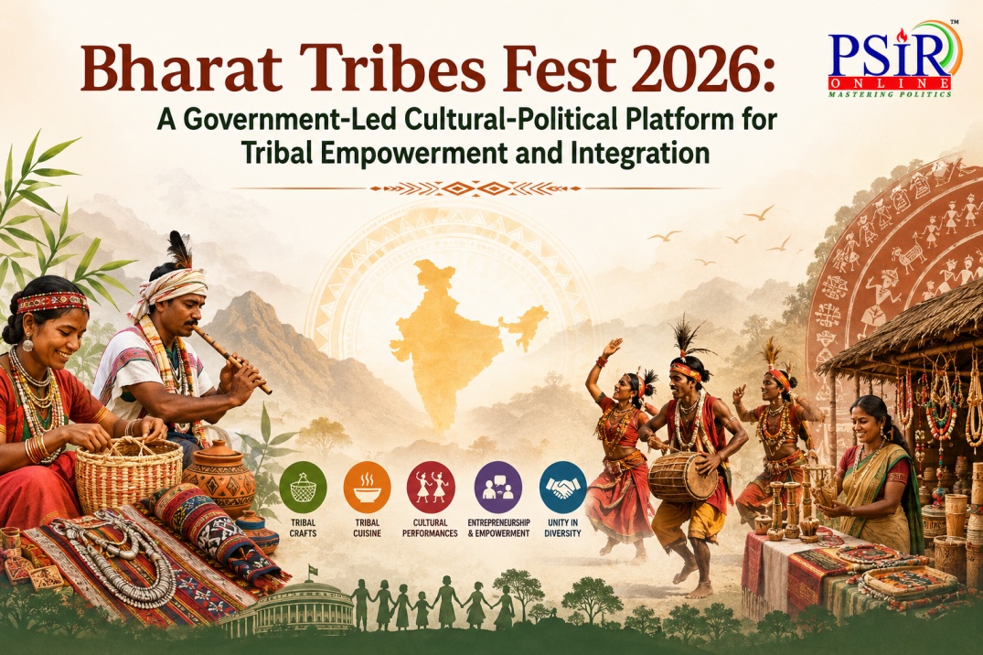 Bharat Tribes Fest 2026: A Government-Led Cultural-Political Platform for Tribal Empowerment and Integration