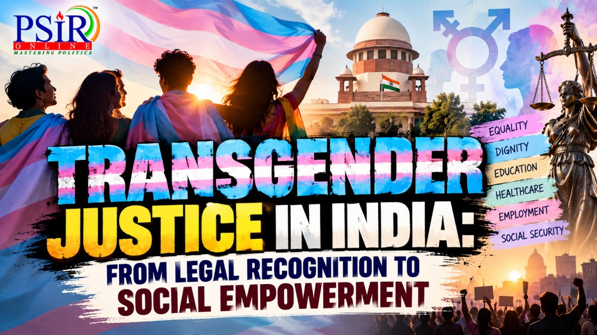 TRANSGENDER JUSTICE IN INDIA: FROM LEGAL RECOGNITION TO SOCIAL EMPOWERMENT