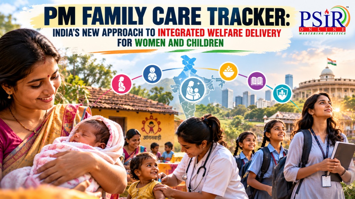 PM FAMILY CARE TRACKER: INDIA&rsquo;S NEW APPROACH TO INTEGRATED WELFARE DELIVERY FOR WOMEN AND CHILDREN