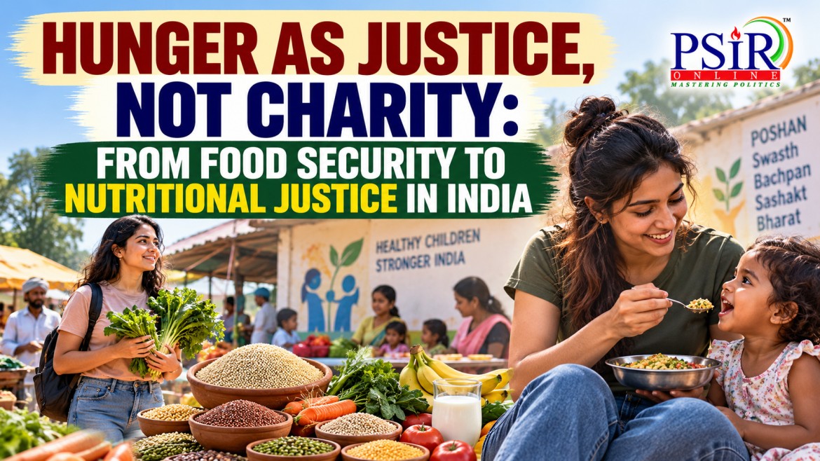 HUNGER AS JUSTICE, NOT CHARITY: FROM FOOD SECURITY TO NUTRITIONAL JUSTICE IN INDIA
