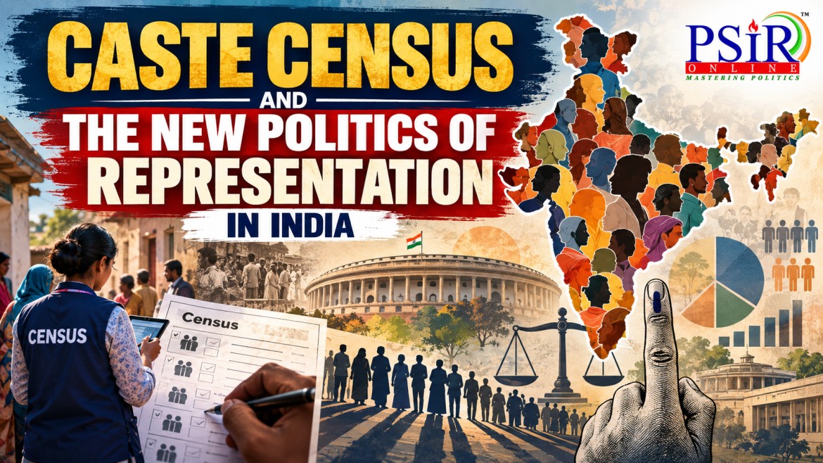 CASTE CENSUS AND THE NEW POLITICS OF REPRESENTATION IN INDIA