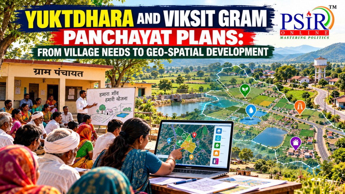 YUKTDHARA AND VIKSIT GRAM PANCHAYAT PLANS: FROM VILLAGE NEEDS TO GEO-SPATIAL DEVELOPMENT