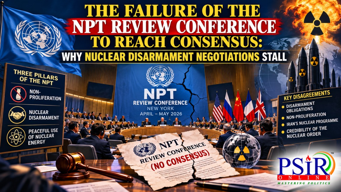 THE FAILURE OF THE NPT REVIEW CONFERENCE TO REACH CONSENSUS: WHY NUCLEAR DISARMAMENT NEGOTIATIONS STALL