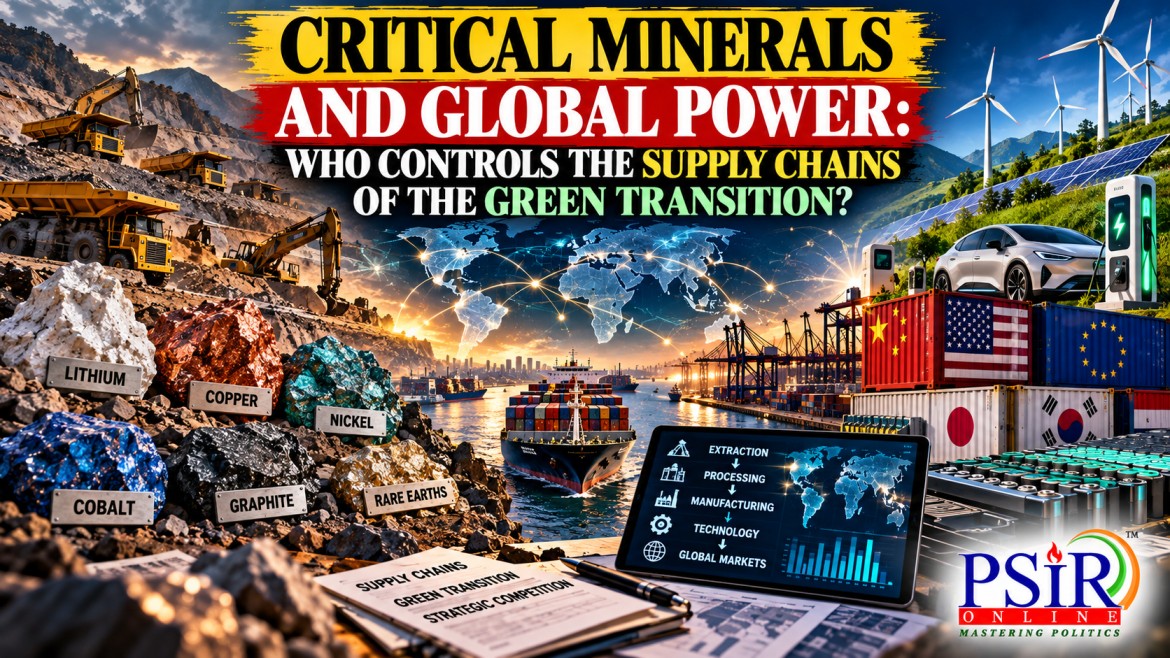 CRITICAL MINERALS AND GLOBAL POWER: WHO CONTROLS THE SUPPLY CHAINS OF THE GREEN TRANSITION?