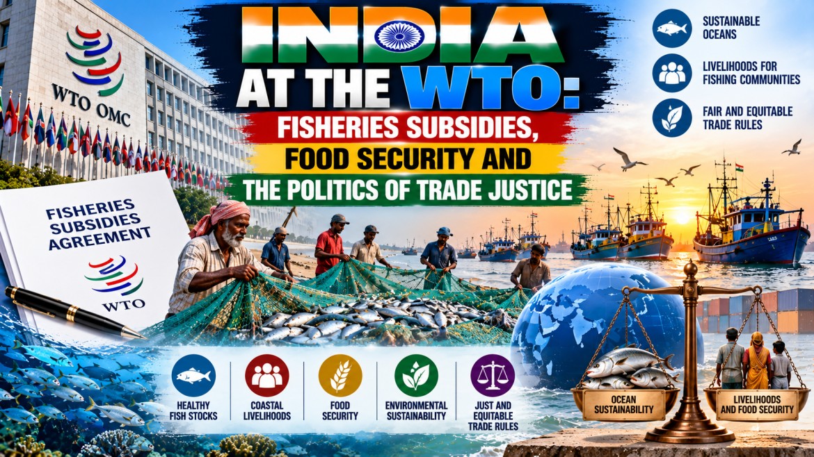 INDIA AT THE WTO: FISHERIES SUBSIDIES, FOOD SECURITY AND THE POLITICS OF TRADE JUSTICE